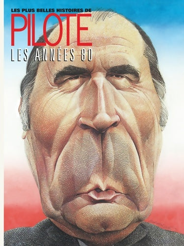 Livrenpoche : Les plus belles histoires de pilote Tome IV - les années 80 - Collectif - Livre