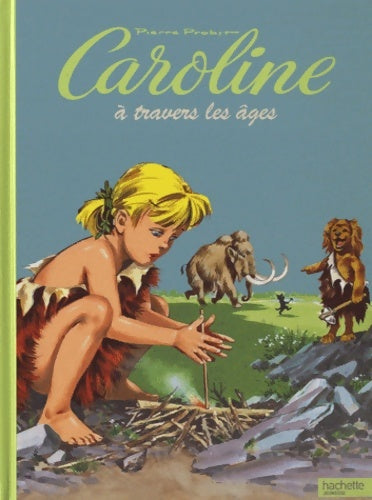 Livrenpoche : Caroline à travers les âges - Pierre Probst - Livre