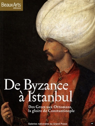 Livrenpoche : De Byzance à Istanbul : Des grecs aux ottomans la gloire de constantinople - Dominique De La Tour - Livre