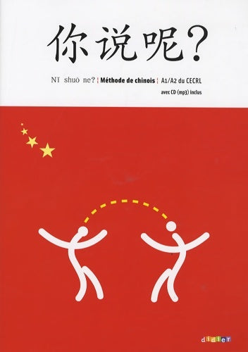 Livrenpoche : Ni shuo ne ? chinois a1/a2 - livre élève + CD audio mp3 - Isabelle Pillet - Livre
