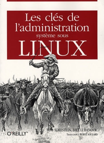 Livrenpoche : Les clés de l'administration système sous linux - Tom Adelstein - Livre