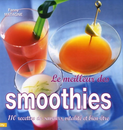 Livrenpoche : Le meilleur des smoothies - Fanny Matagne - Livre
