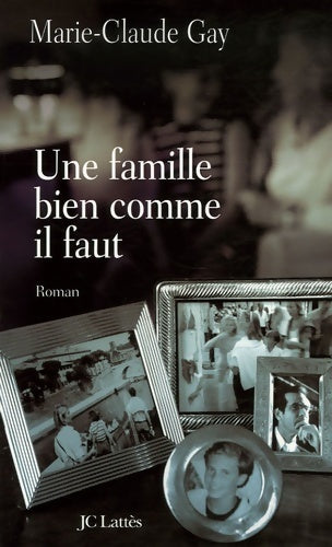 Livrenpoche : Une famille bien comme il faut - Marie-Claude Gay - Livre