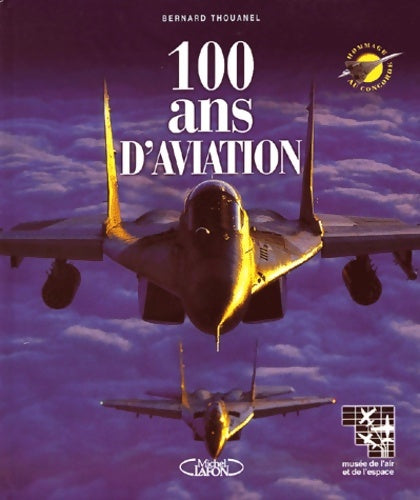 Livrenpoche : 100 ans d'aviation - Bernard Thouanel - Livre