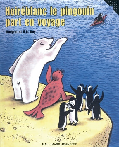 Livrenpoche : Noiréblanc le pingouin part en voyage - Margret - Livre