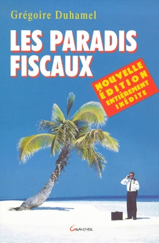 Livrenpoche : Les paradis fiscaux - Grégoire Duhamel - Livre