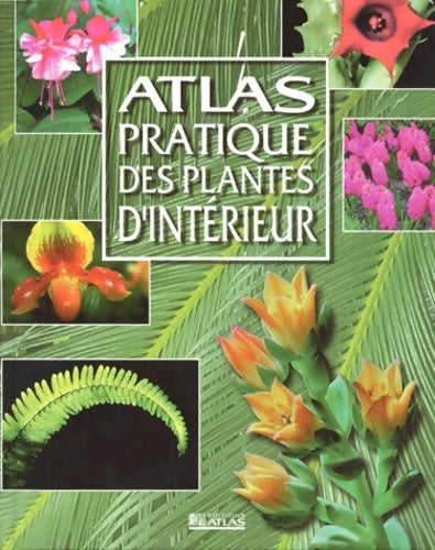 Livrenpoche : Atlas pratique des plantes d'intérieur - Collectif - Livre
