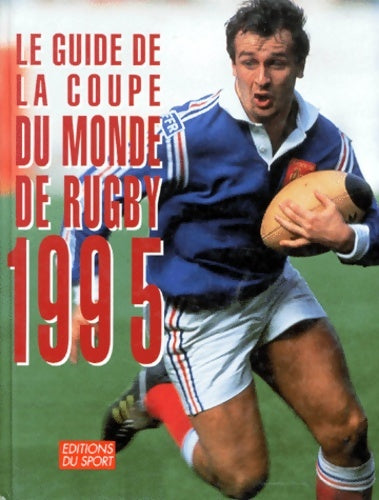 Livrenpoche : Le guide de la coupe du monde de rugby 1995 - Richard Bath - Livre