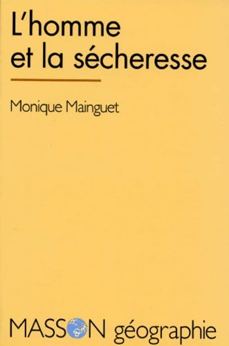 Livrenpoche : L'homme et la sécheresse - Monique Mainguet - Livre