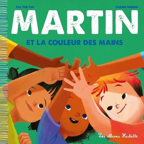 Livrenpoche : Martin et la couleur des mains - Till The Cat - Livre