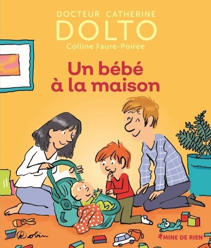 Livrenpoche : Un bébé à la maison - Catherine Dolto, Colline Faure-Poirée - Livre