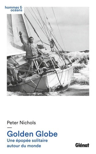 Livrenpoche : Golden globe : Une épopée solitaire autour du monde - Peter Nichols - Livre