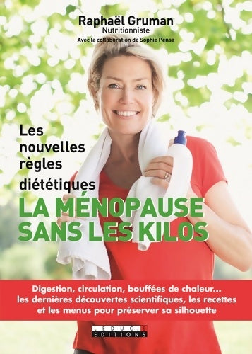 Livrenpoche : La ménopause sans les kilos : Les nouvelles règles diététiques - Raphaël Gruman - Livre