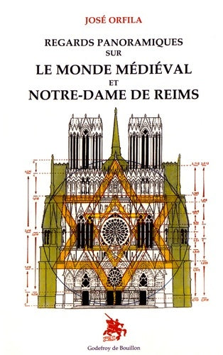 Livrenpoche : Regards panoramiques sur le monde médiéval et notre dame de reims - José Orfila - Livre