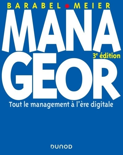 Livrenpoche : Manageor - 3e édition - tout le management à l'ère digitale : Tout le management à l'ère digitale - Michel Barabel - Livre