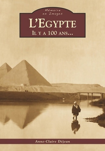 Livrenpoche : Egypte  ? il y a 100 ans - Anne-claire Déjean - Livre