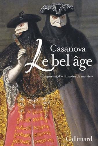 Livrenpoche : Le bel âge : Fragments d'«histoire de ma vie» - Jacques Casanova - Livre
