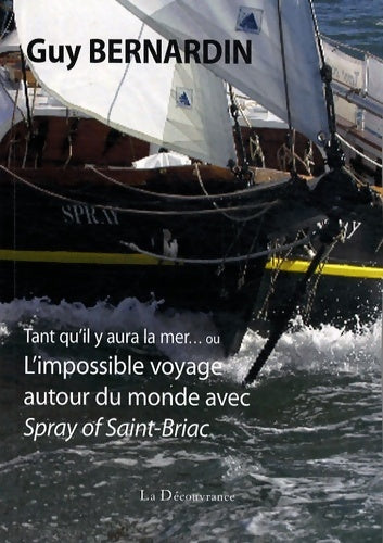 Livrenpoche : L'impossible voyage autour du monde avec spray of saint-briac - Guy Bernardin - Livre