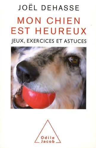 Livrenpoche : Mon chien est heureux : Jeux exercices et astuces - Joël Dehasse - Livre