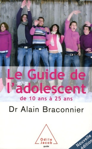 Livrenpoche : Le guide de l'adolescent : De 10 ans à 25 ans - Alain Braconnier - Livre