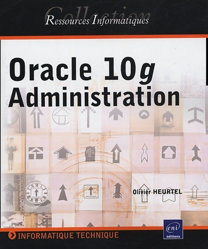 Livrenpoche : Oracle 10g : Administration - Olivier Heurtel - Livre