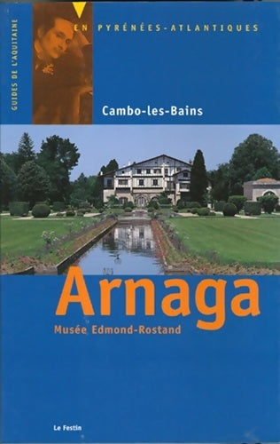 Livrenpoche : Arnaga : Musée jean rostand à cambo-les-bains - Jean-Claude Lasserre - Livre