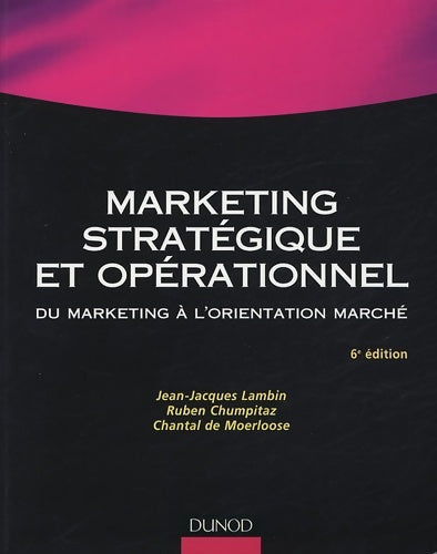 Livrenpoche : Marketing stratégique et opérationnel - 6ème édition - du marketing à l'orientation-marché : Du marketing à l'orientation-marché - Ruben Chumpitaz - Livre