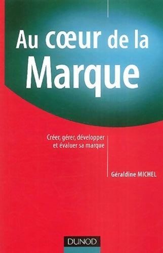 Livrenpoche : Au coeur de la marque : Créer gérer développer et évaluer sa marque - Géraldine Michel - Livre