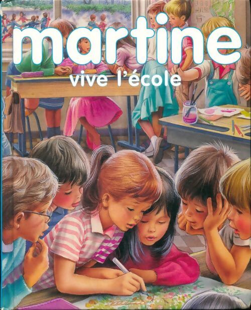 Martine vive l'école - Gilbert Delahaye - Livre