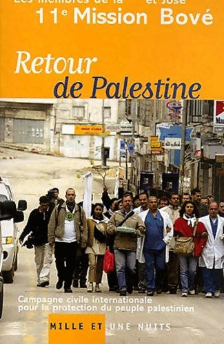 Livrenpoche : Retour de Palestine : Campagne civile internationale pour la protection du peuple palestinien - José Bové - Livre
