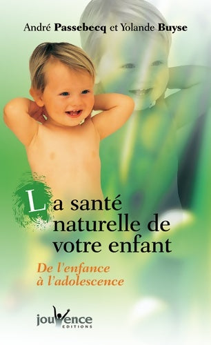 Livrenpoche : La santé naturelle de votre enfant - André Passebecq - Livre