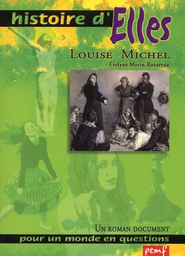 Livrenpoche : Louise Michel : Un roman document pour un monde en questions - Evelyne Morin-rotureau - Livre