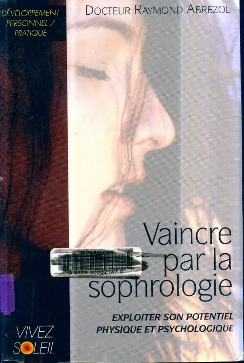 Livrenpoche : Vaincre par la sophrologie - Raymond Abrezol - Livre