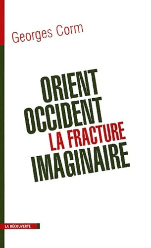 Livrenpoche : Orient-occident : La fracture imaginaire - Georges Corm - Livre