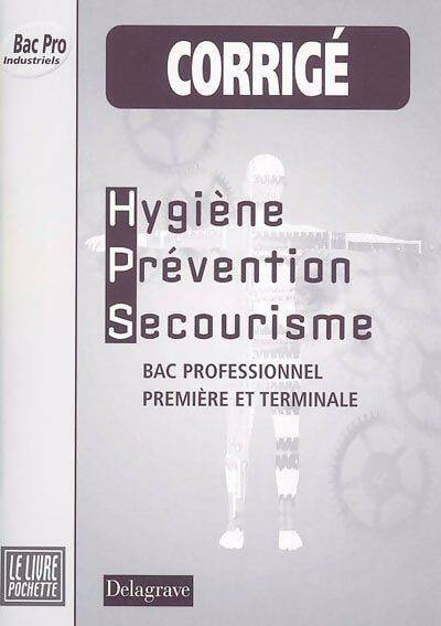 Livrenpoche : Le livre pochette : Hygiène prévention secourisme bac pro industriels - Jacqueline Gassier, Irène Duchesne - Livre