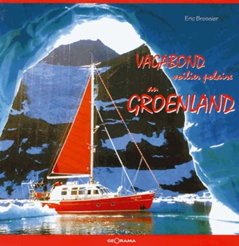 Livrenpoche : Vagabond voilier polaire au Groenland - Guide Georama - Livre