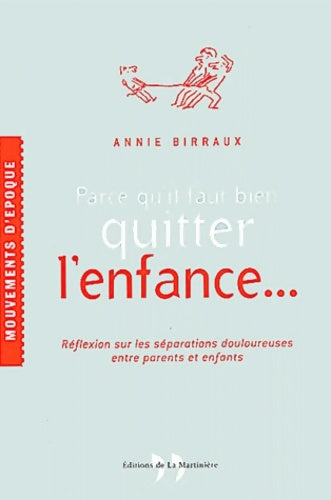 Livrenpoche : Parce qu'il faut bien quitter l'enfance... Réflexion sur les séparations douloureuses entre parents et enfants - Annie Birraux - Livre