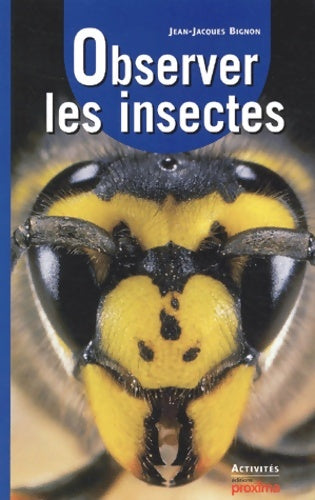 Livrenpoche : Observer les insectes - Jean-Jacques Bignon - Livre