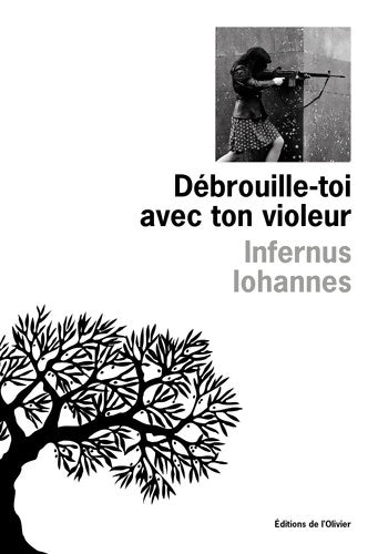 Livrenpoche : Débrouille-toi avec ton violeur : Nos grandes traductions - Infernus Iohannes - Livre