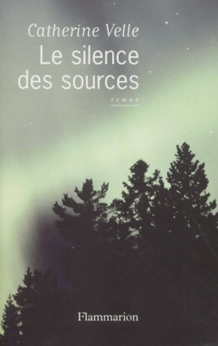Livrenpoche : Le silence des sources - Catherine Velle - Livre