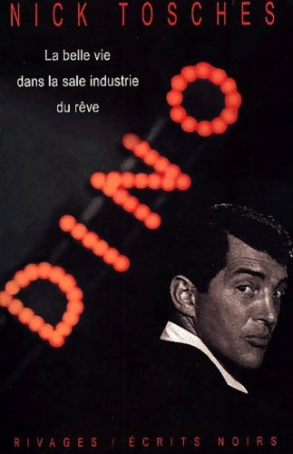 Livrenpoche : Dino : La belle vie dans la sale industrie du rêve - Nick Tosches - Livre