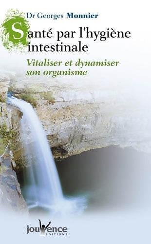 Livrenpoche : La santé par l'hygiène intestinale - Monnier - Livre