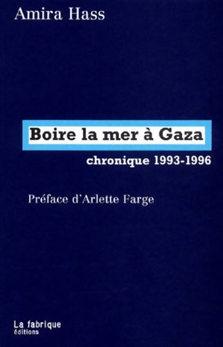 Livrenpoche : Boire la mer à gaza : Chronique 1993-1996 - Amira Hass - Livre