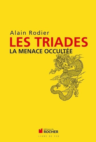 Livrenpoche : Les triades : La menace occultée - Alain Robert - Livre