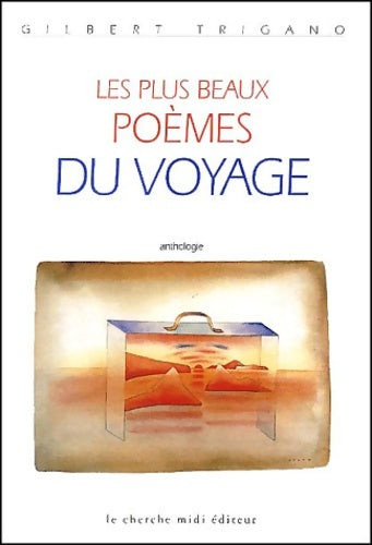 Livrenpoche : Les plus beaux poèmes du voyage - Gilbert Trigano - Livre