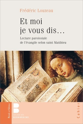 Livrenpoche : Et moi je vous dis... : Lecture paroissiale de l'évangile selon saint Matthieu - Frédéric Louzeau - Livre