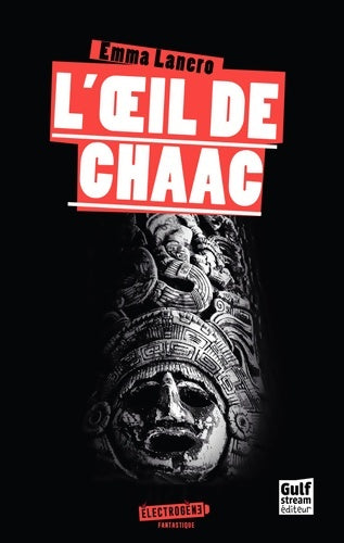 Livrenpoche : L'oeil de chaac - Emma Lanero - Livre