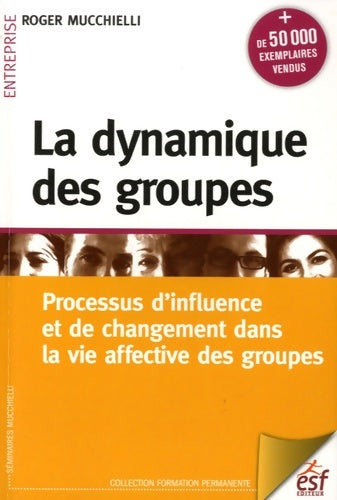 Livrenpoche : La dynamique des groupes - Mucchielli Roger - Livre