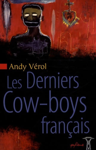 Livrenpoche : Les derniers cow-boys français - Andy Vérol - Livre