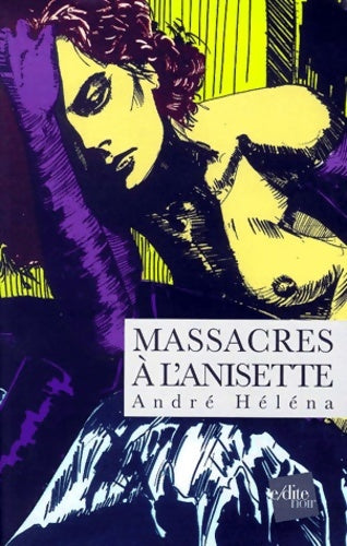 Livrenpoche : Massacres à l'anisette - André Héléna - Livre